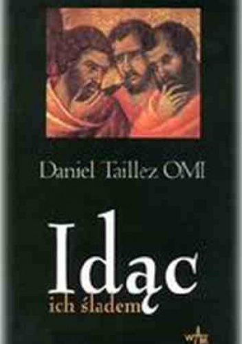 Idąc ich śladem. Medytacje na podstawie Nowego Testamentu - Daniel Taillez