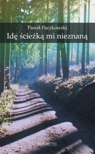 Idę ścieżką mi nieznaną - Paweł Paczkowski