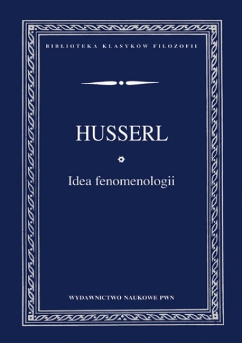 Idea fenomenologii - Edmund Husserl