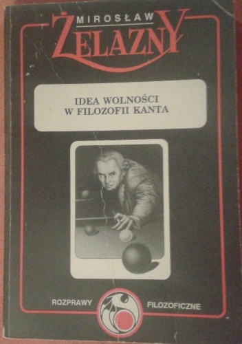 Idea wolności w filozofii Kanta - Mirosław Żelazny