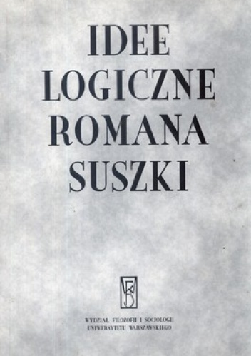 Idee logiczne Romana Suszki - Mieczysław Omyła
