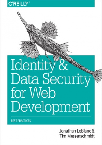 Identity and Data Security for Web Development. Best Practices - Jonathan LeBlanc, Tim Messerschmidt