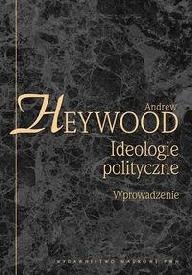 Ideologie polityczne. Wprowadzenie - Andrew Heywood