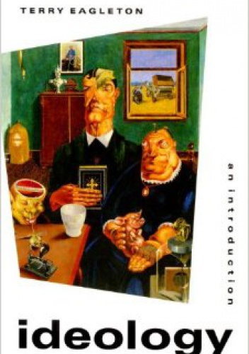 Ideology: An Introduction - Terry Eagleton
