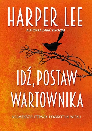 Idź, postaw wartownika - Nelle Harper Lee