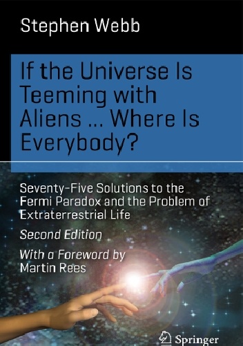 If the Universe Is Teeming with Aliens ... Where Is Everybody? - Stephen Webb