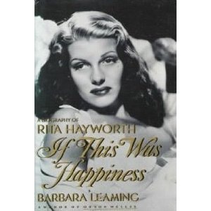 If This Was Happiness: A Biography of Rita Hayworth - Barbara Leaming