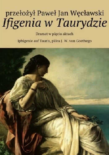Ifigenia w Taurydzie - Johann Wolfgang von Goethe