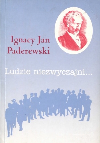 Ignacy Jan Paderewski. Pianista, kompozytor, mąż stanu - Marian Marek Drozdowski
