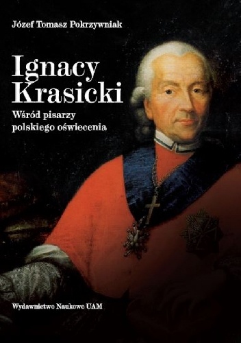 Ignacy Krasicki wśród pisarzy polskiego oświecenia - Józef Tomasz Pokrzywniak