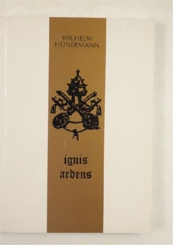 Ignis ardens. Opowieść o Piusie X - Wilhelm Hünermann