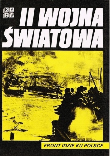 II Wojna Światowa. Front idzie ku Polsce - praca zbiorowa