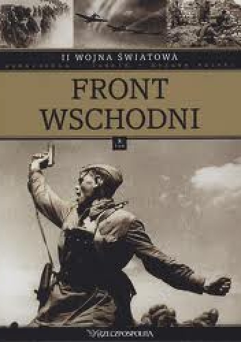 II wojna światowa. Front wschodni - praca zbiorowa