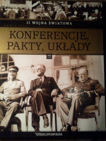 II wojna światowa. Konferencje, pakty, układy - praca zbiorowa