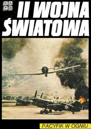 II wojna światowa. Pacyfik w ogniu - Redakcja czasopisma II wojna światowa