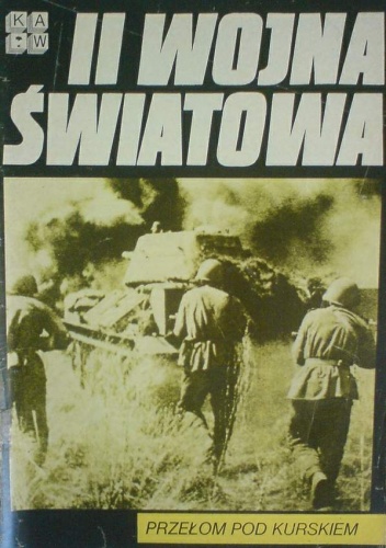 II wojna światowa. Przełom pod Kurskiem - Redakcja czasopisma II wojna światowa