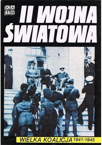 II Wojna Światowa. Wielka Koalicja 1941-1943 - praca zbiorowa