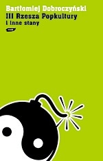 III Rzesza popkultury i inne stany - Bartłomiej Dobroczyński