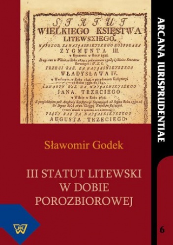 III Statut Litewski w dobie porozbiorowej - Godek Sławomir