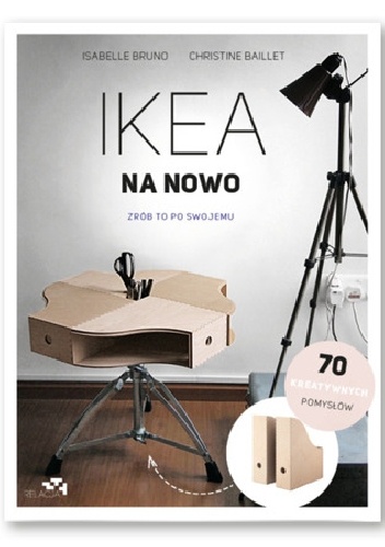 Ikea na nowo. Zrób to po swojemu - Isabelle Bruno, Christine Baillet