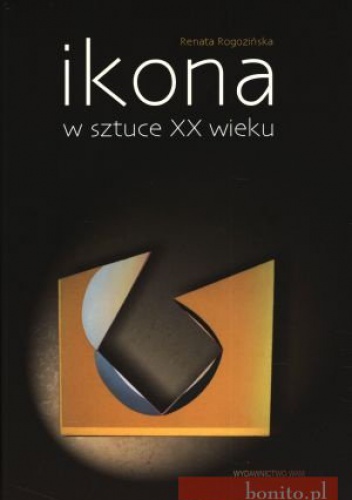 Ikona w sztuce XX wieku + Cd - Renata Rogozińska
