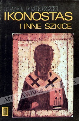 Ikonostas i inne szkice - Paweł Aleksandrowicz Florenski