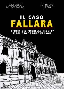 Il caso Fallara - Giuseppe Baldessarro, Gianluca Ursini