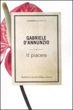 Il piacere - Gabriele D'Annunzio