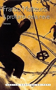 Il profumo della neve - Franco Matteucci