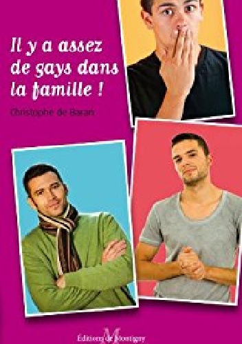 Il y a assez de gays dans la famille ! - Christophe de Baran