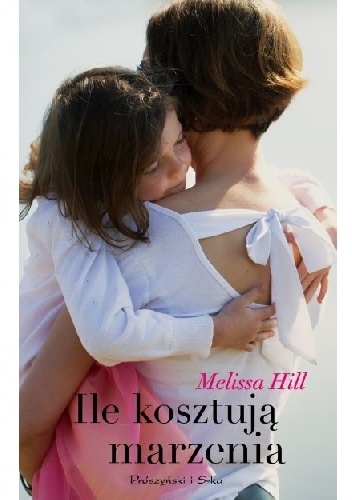 Ile kosztują marzenia - Melissa Hill