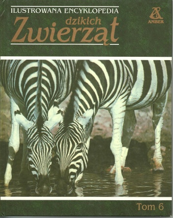 Ilustrowana encyklopedia dzikich zwierząt tom 6 - praca zbiorowa