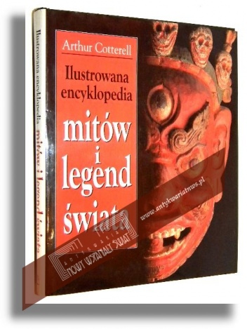 Ilustrowana encyklopedia mitów i legend świata - Arthur Cotterell