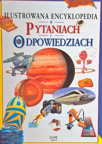 Ilustrowana encyklopedia w pytaniach i odpowiedziach