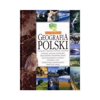 Ilustrowana geografia Polski - praca zbiorowa
