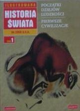 Ilustrowana Historia Świata. Od początków ludzkości do 2350 p.n.e. (tom 1) - praca zbiorowa