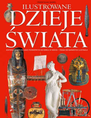 Ilustrowane dzieje świata - Przemysław Bandel