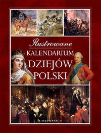 Ilustrowane Kalendarium dziejów Polski - praca zbiorowa