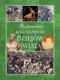 Ilustrowane kalendarium dziejów świata - praca zbiorowa
