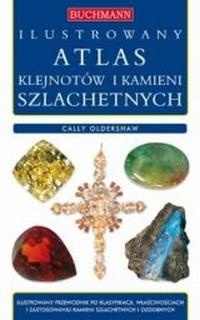 Ilustrowany atlas klejnotów i kamieni szlachetnych - Cally Oldershaw