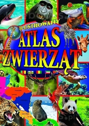 Ilustrowany atlas zwierząt - praca zbiorowa