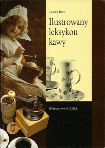 Ilustrowany leksykon kawy - Leszek Rum