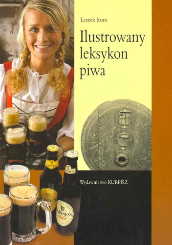Ilustrowany leksykon piwa - Leszek Rum