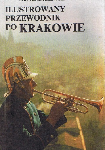 Ilustrowany przewodnik po Krakowie - Jan Adamczewski