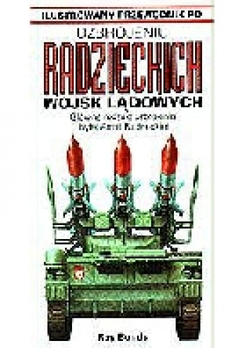 Ilustrowany przewodnik po uzbrojeniu radzieckich wojsk lądowych - Ray Bonds