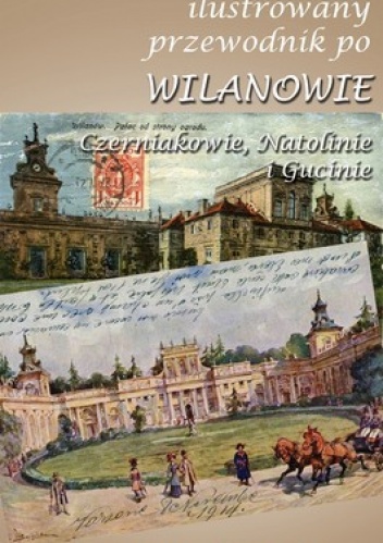Ilustrowany przewodnik po Wilanowie - Aleksandra Lech