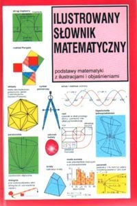 Ilustrowany Słownik Matematyczny - Keith Selkirk