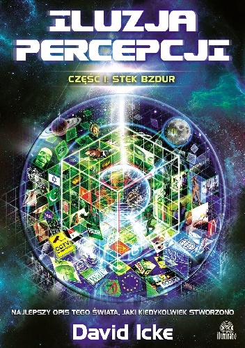 Iluzja Percepcji. Stek Bzdur - David Icke