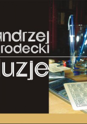 Iluzje - Andrzej Grodecki