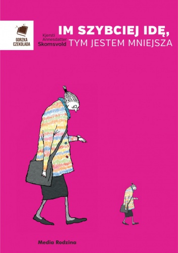 Im szybciej idę, tym jestem mniejsza - Kjersti Annesdatter Skomsvold